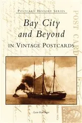Book cover of Bay City and Beyond in Vintage Postcards by Leon Katzinger