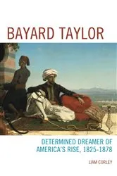 Book cover of Bayard Taylor by Liam Corley