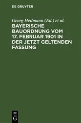 Book cover of Bayerische Bauordnung vom 17. Februar 1901 in der jetzt geltenden Fassung (3rd ed.) by Georg Heilmann