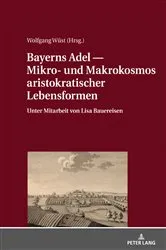 Book cover of Bayerns Adel ― Mikro- und Makrokosmos aristokratischer Lebensformen by Wolfgang Wüst