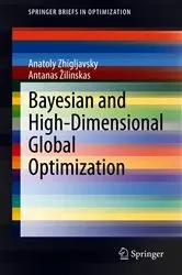 Book cover of Bayesian and High-Dimensional Global Optimization by Anatoly Zhigljavsky