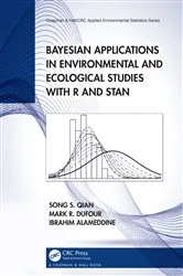 Book cover of Bayesian Applications in Environmental and Ecological Studies with R and Stan by Song S. Qian