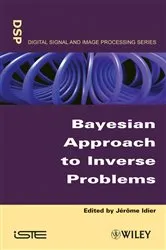 Book cover of Bayesian Approach to Inverse Problems by Jérôme Idier