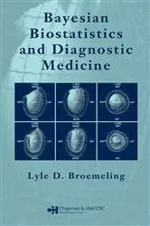 Book cover of Bayesian Biostatistics and Diagnostic Medicine by Lyle D. Broemeling