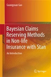 Book cover of Bayesian Claims Reserving Methods in Non-life Insurance with Stan by Unknown