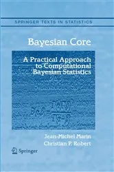 Book cover of Bayesian Core: A Practical Approach to Computational Bayesian Statistics by Jean-Michel Marin