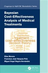 Book cover of Bayesian Cost-Effectiveness Analysis of Medical Treatments by Elias Moreno