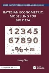 Book cover of Bayesian Econometric Modelling for Big Data by Hang Qian