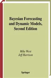Book cover of Bayesian Forecasting and Dynamic Models (2nd ed.) by Mike West