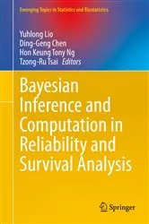 Book cover of Bayesian Inference and Computation in Reliability and Survival Analysis by Yuhlong Lio