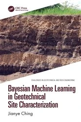 Book cover of Bayesian Machine Learning in Geotechnical Site Characterization by Jianye Ching
