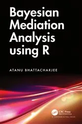 Book cover of Bayesian Mediation Analysis using R by Atanu Bhattacharjee