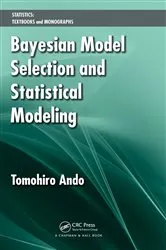 Book cover of Bayesian Model Selection and Statistical Modeling by Tomohiro Ando