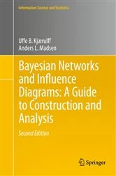 Book cover of Bayesian Networks and Influence Diagrams: A Guide to Construction and Analysis (2nd ed.) by Uffe B. Kjærulff