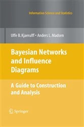 Book cover of Bayesian Networks and Influence Diagrams: A Guide to Construction and Analysis by Uffe B. Kjærulff