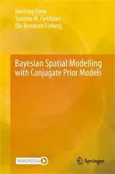 Book cover of Bayesian Spatial Modelling with Conjugate Prior Models by Henning Omre