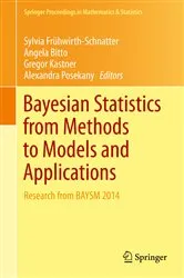 Book cover of Bayesian Statistics from Methods to Models and Applications by Sylvia Frühwirth-Schnatter