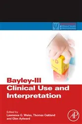 Book cover of Bayley-III Clinical Use and Interpretation by Lawrence G. Weiss