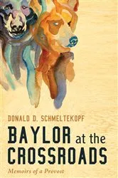 Book cover of Baylor at the Crossroads by Donald D. Schmeltekopf