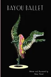 Book cover of Bayou Ballet by Alexis Braud