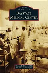 Book cover of Baystate Medical Center by Thomas L. Higgins MD