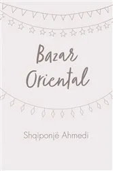 Book cover of Bazar Oriental by Shqiponjë Ahmedi