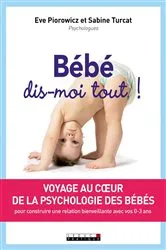 Book cover of Bébé, dis-moi tout ! by Ève Piorowicz