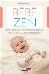 Book cover of Bébé zen by Aurore Aimelet