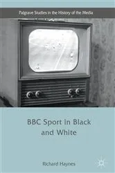 Book cover of BBC Sport in Black and White by Richard Haynes