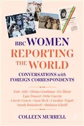Book cover of BBC Women Reporting the World by Colleen Murrell