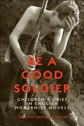 Book cover of Be a Good Soldier by Jennifer Fraser