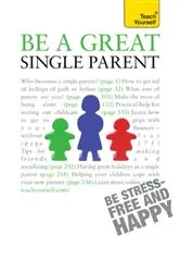 Book cover of Be a Great Single Parent by Suzie Hayman