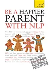 Book cover of Be a Happier Parent with NLP by Judy Bartkowiak