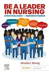 Book cover of Be a Leader in Nursing - E-Book by Henry RN, BSc (Hons) Nursing, Queen's Nurse, MBA, Heather