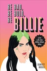 Book cover of Be Bad, Be Bold, Be Billie by Scarlett Russell