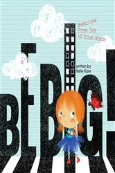 Book cover of Be Big! by Kizer, Katie,