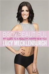 Book cover of Be Body Beautiful by Lucy Mecklenburgh