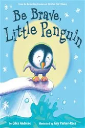 Book cover of Be Brave, Little Penguin by Giles Andreae