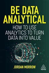 Book cover of Be Data Analytical by Jordan Morrow