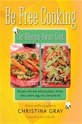 Book cover of Be Free Cooking- The Allergen Aware Cook by Christina Gray