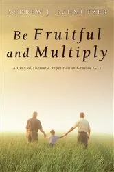 Book cover of Be Fruitful and Multiply by Andrew J. Schmutzer