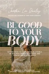 Book cover of Be Good to Your Body by Jordan Lee Dooley