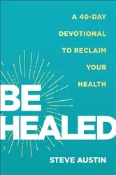 Book cover of Be Healed by Steve Austin