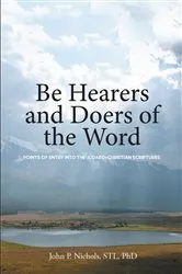 Book cover of Be Hearers and Doers of the Word by John P. Nichols STL