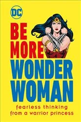 Book cover of Be More Wonder Woman by Unknown