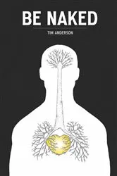 Book cover of Be Naked by Tim Anderson