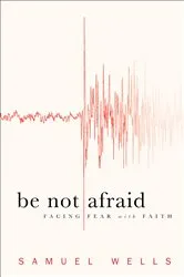 Book cover of Be Not Afraid by Samuel Wells