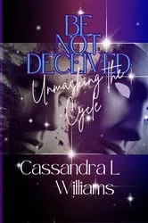Book cover of Be Not Decieved by Cassandra L. Williams