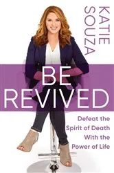 Book cover of Be Revived by Katie Souza