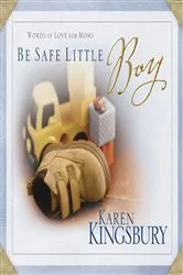 Book cover of Be Safe Little Boy by Karen Kingsbury